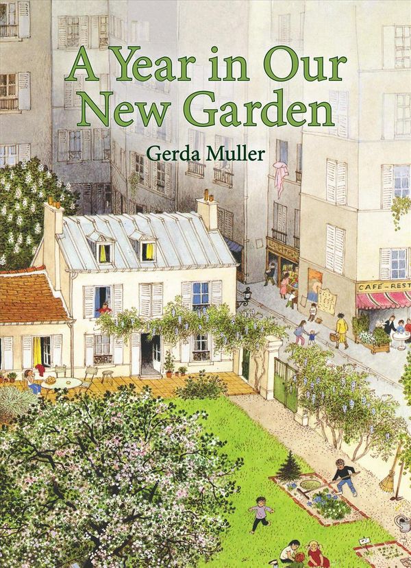 Cover Art for 9781782502593, A Year in Our New Garden by Gerda Muller