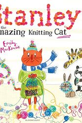 Cover Art for 9781408860472, Stanley the Amazing Knitting Cat by Emily MacKenzie