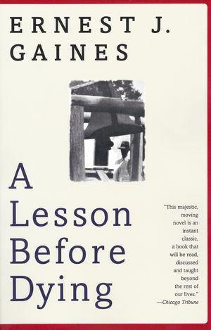 Cover Art for 9780375702709, A Lesson Before Dying by Ernest J. Gaines