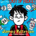 Cover Art for 9780316209663, Middle School: Get Me Out of Here! by James Patterson