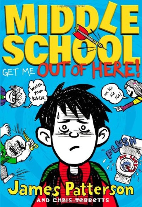 Cover Art for 9780316209663, Middle School: Get Me Out of Here! by James Patterson
