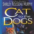 Cover Art for 9781574902648, Cat to the Dogs by Shirley Rousseau Murphy