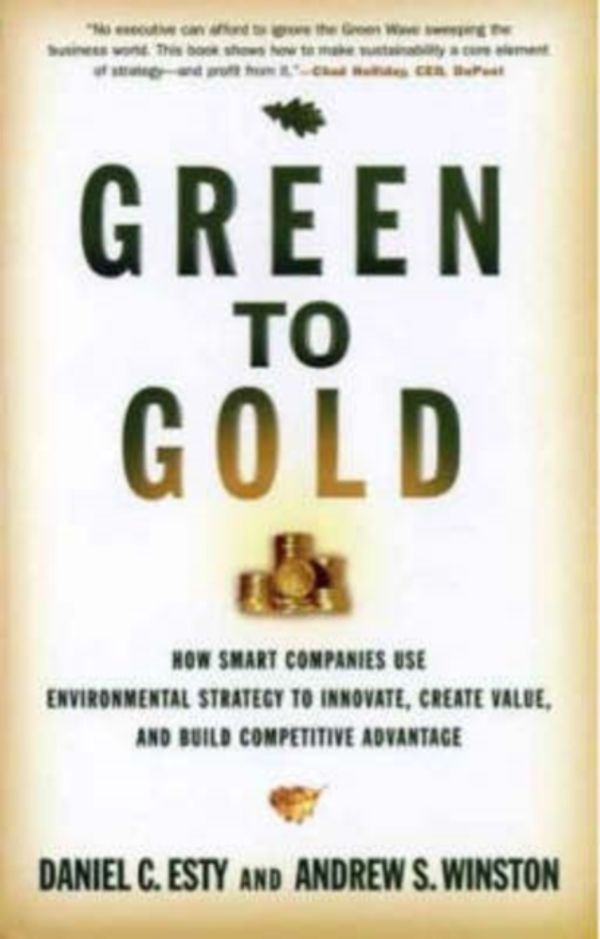 Cover Art for 9780300119978, Green to Gold by Daniel C. Esty, Andrew S. Winston