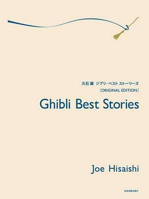 Cover Art for 9784111790173, Ghibli Best Stories Original Edition Piano Solo by Joe Hisaishi