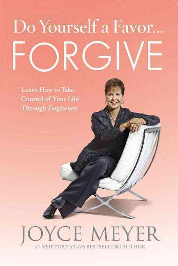 Cover Art for 9780446547277, Do Yourself a Favor...Forgive by Joyce Meyer