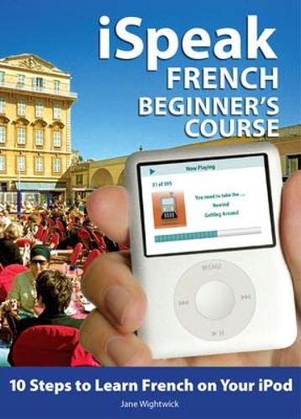 Cover Art for 9780071546300, ISpeak French Course for Beginners by Jane Wightwick