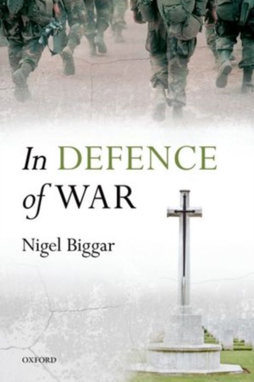 Cover Art for 9780198725831, In Defence of War by Nigel Biggar