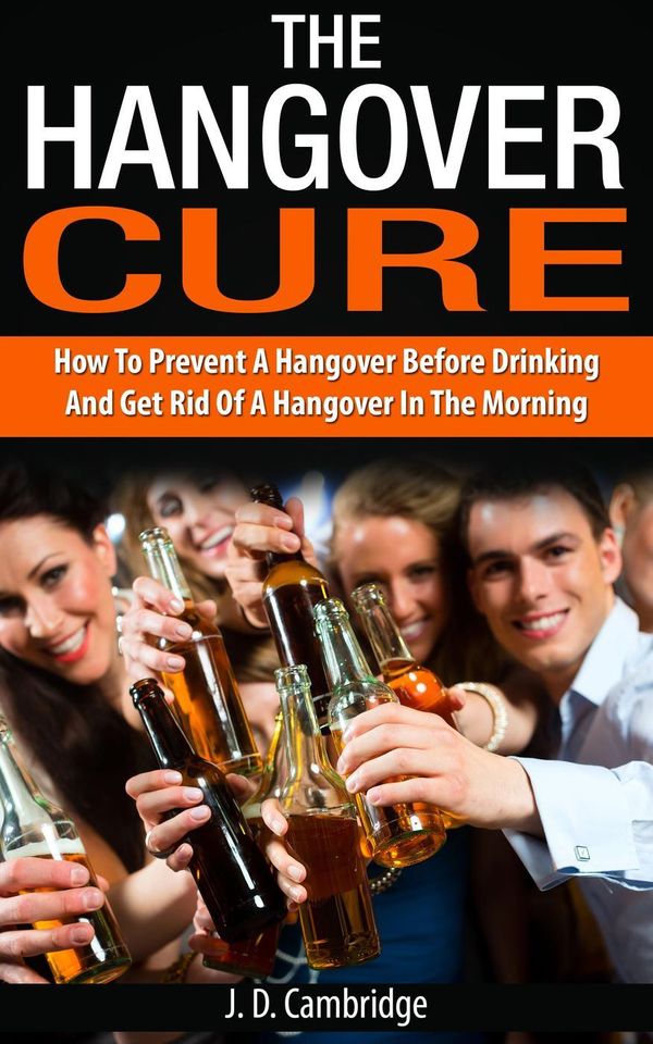 Cover Art for 9781507048351, Hangover Cure: How To Prevent A Hangover Before Drinking And Get Rid Of A Hangover In The Morning by Dr. Michael Ericsson