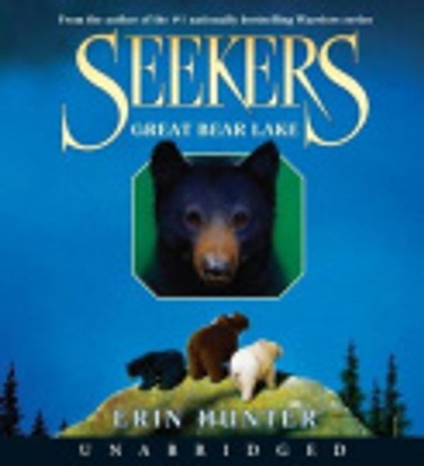 Cover Art for 9780061729812, Seekers #2: Great Bear Lake by Erin L Hunter, Julia Fletcher, Erin L Hunter