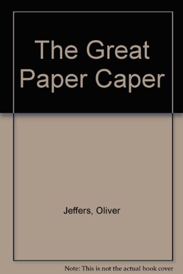 Cover Art for 9788934948148, The Great Paper Caper by Oliver Jeffers