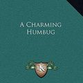 Cover Art for 9781163563892, A Charming Humbug by Imogen Clark