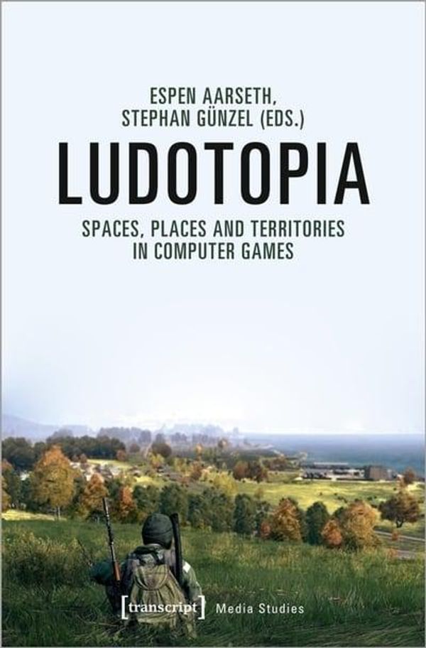 Cover Art for 9783837647303, Ludotopia by Espen and G++nzel Aarseth