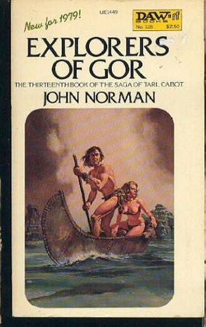 Cover Art for 9780879979058, Norman John : Tarl Cabot Saga 13:Explorers of Gor by John Norman