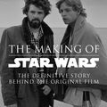 Cover Art for 9780091924997, The Making of Star Wars: The Definitive Story Behind the Original Film by J W. Rinzler