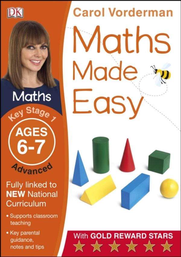Cover Art for 9781409344773, Maths Made Easy Ages 6-7 Key Stage 1 Advanced (Carol Vorderman's Maths Made Easy) by Carol Vorderman