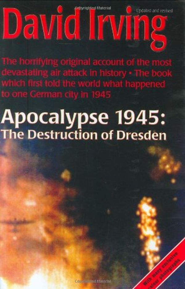 Cover Art for 9781872197180, Apocalypse 1945: The Destruction of Dresden by David Irving