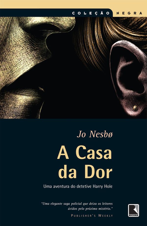 Cover Art for 9788501102317, A Casa da Dor by Jo Nesbø