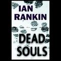 Cover Art for B0006IU3TE, Dead Souls: An Inspector Rebus Novel by Ian Rankin