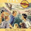 Cover Art for 9780340765203, Five Go Off to Camp by Enid Blyton