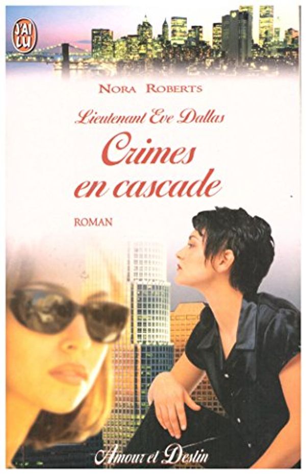 Cover Art for 9782290309117, Lieutenant Eve Dallas : Crimes en cascade by Roberts Nora