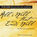 Cover Art for 9781451644456, All's Well That Ends Well by William Shakespeare, Dr. Barbara A. Mowat, Paul Werstine