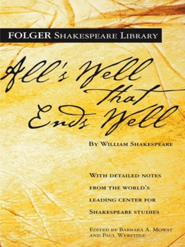 Cover Art for 9781451644456, All's Well That Ends Well by William Shakespeare, Dr. Barbara A. Mowat, Paul Werstine