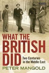 Cover Art for 9781784531942, What the British Did by Peter Mangold