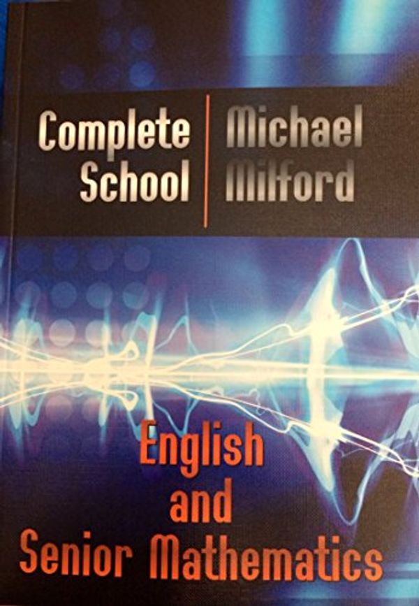 Cover Art for 9780958137522, Complete School by Michael Milford