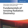 Cover Art for 9783527808243, Fundamentals of Ionizing Radiation Dosimetry by Pedro Andreo, David T. Burns, Alan E. Nahum, Jan Seuntjens, Frank Herbert Attix