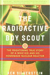 Cover Art for 9781439558195, The Radioactive Boy Scout by Ken Silverstein
