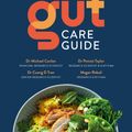 Cover Art for 9781760982775, The CSIRO Gut Care Guide by Michael Conlon, Pennie Taylor, Dr. Cuong Tran, Megan Rebuli