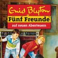 Cover Art for 9783570033128, Fünf Freunde 02. Fünf Freunde auf neuen Abenteuern by Enid Blyton