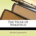 Cover Art for 9781148975467, The Vicar of Wakefield by Oliver Goldsmith