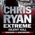 Cover Art for 9781444756753, Silent Kill Mission 1: Chris Ryan Extreme Series 4 by Chris Ryan