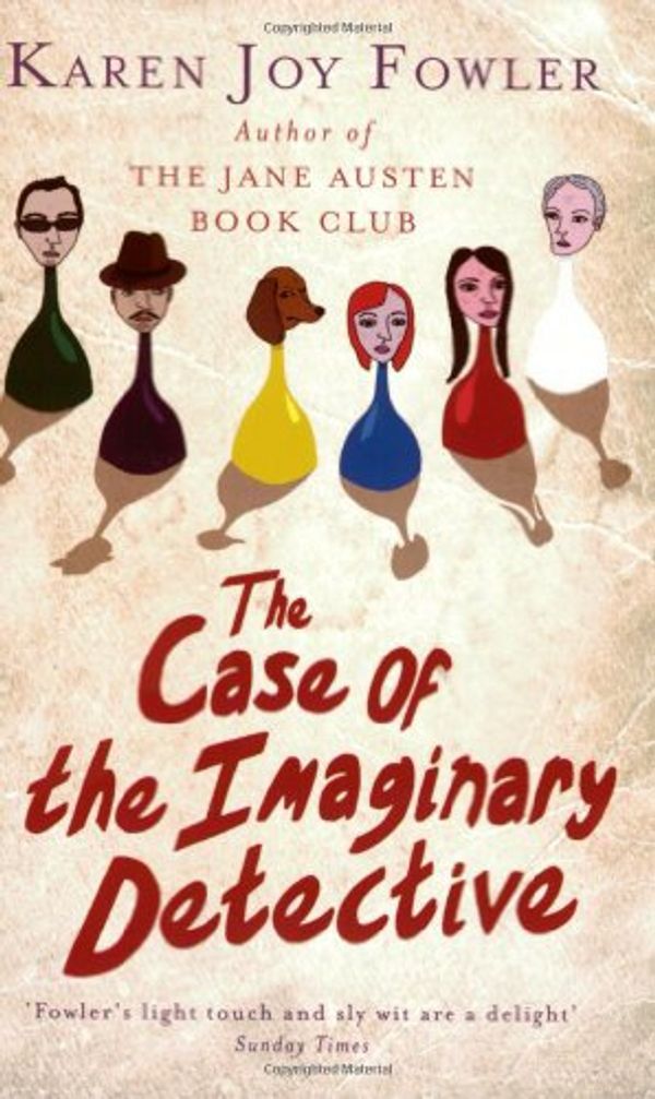 Cover Art for 9780670917754, The Case of the Imaginary Detective by Karen Joy Fowler