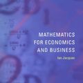 Cover Art for 9780273655640, Mathematics for Economics & Business by Mr. Ian Jacques