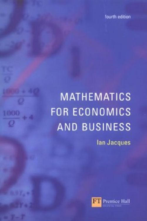 Cover Art for 9780273655640, Mathematics for Economics & Business by Mr. Ian Jacques