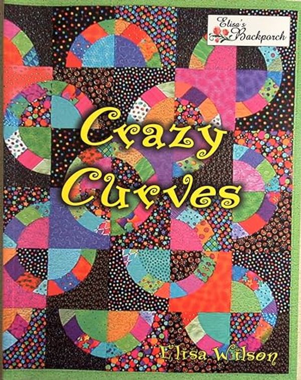 Cover Art for 9780974562209, Crazy Curves by Elisa Wilson