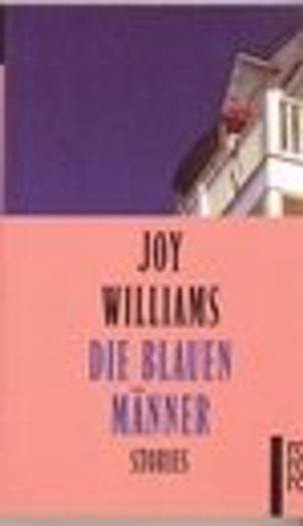 Cover Art for 9783499220012, Die blauen Männer - Stories by Joy Williams