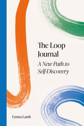 Cover Art for 9781398708334, Loop Journal: Choose Your Own Path to Self Care by Emma Lamb