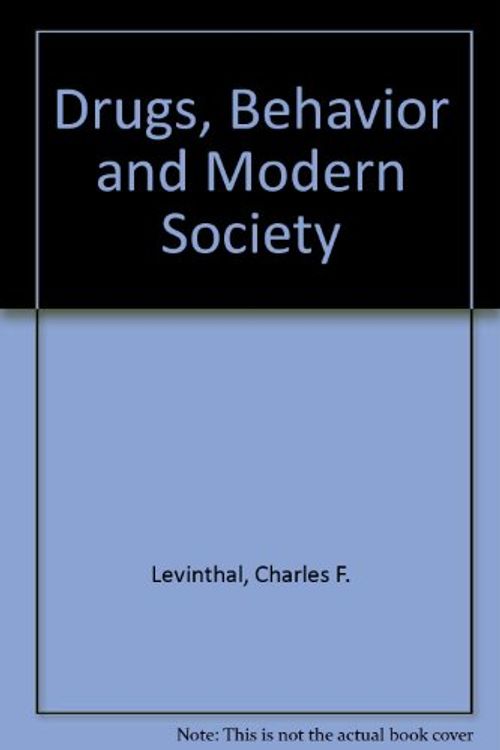 Cover Art for 9780205145805, Drugs, Behavior and Modern Society by Charles F. Levinthal