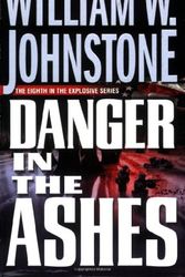 Cover Art for 9780786019649, Danger in the Ashes by William W. Johnstone