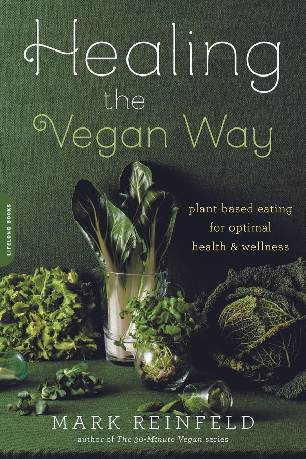 Cover Art for 9780738217789, Healing the Vegan Way by Mark Reinfeld