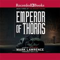 Cover Art for 9781464033100, Emperor of Thorns by Dr Mark Lawrence
