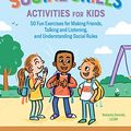 Cover Art for B07PBXJ6YB, Social Skills Activities for Kids: 50 Fun Exercises for Making Friends, Talking and Listening, and Understanding Social Rules by Daniels Lcsw, Natasha