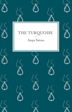 Cover Art for 9781444788303, The Turquoise by Anya Seton