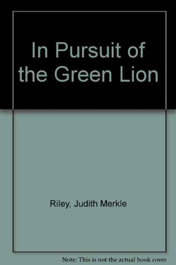 Cover Art for 9780450544026, In Pursuit of the Green Lion by Judith Merkle Riley