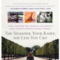 Cover Art for 9781436262583, The Sharper Your Knife, the Less You Cry by Kathleen Flinn
