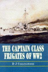 Cover Art for 9780850526158, The Captain Class Frigates in the Second World War by Donald Collingwood