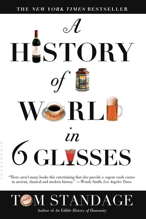 Cover Art for 9780802715524, A History of the World in 6 Glasses by Tom Standage